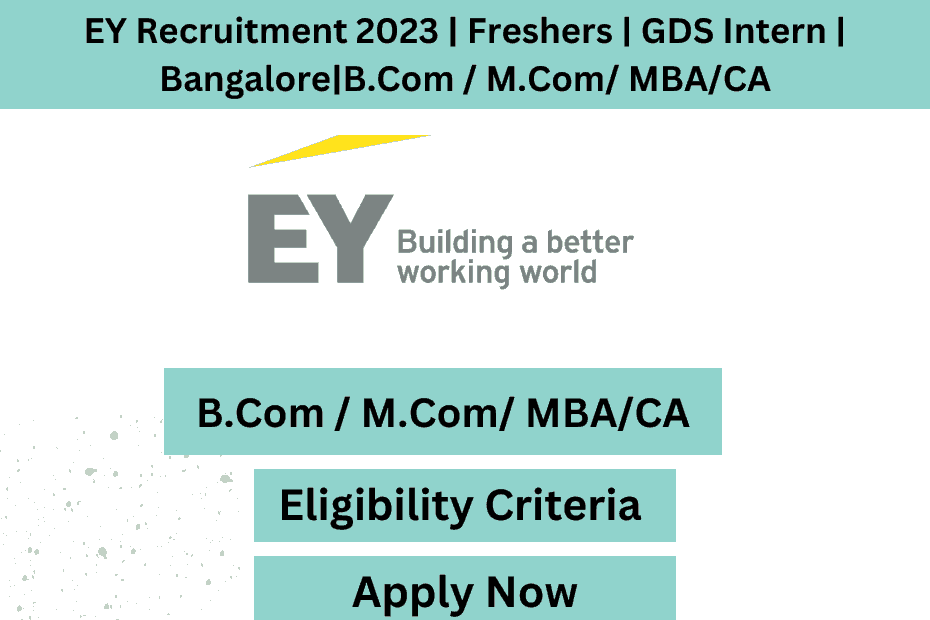 EY Recruitment 2023 Freshers GDS Intern BangaloreB.Com M.Com MBACA