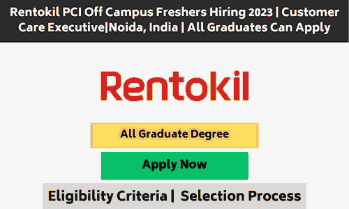 Rentokil PCI Off Campus Freshers Hiring 2023 Customer Care ExecutiveNoida, India All Graduates Can Apply