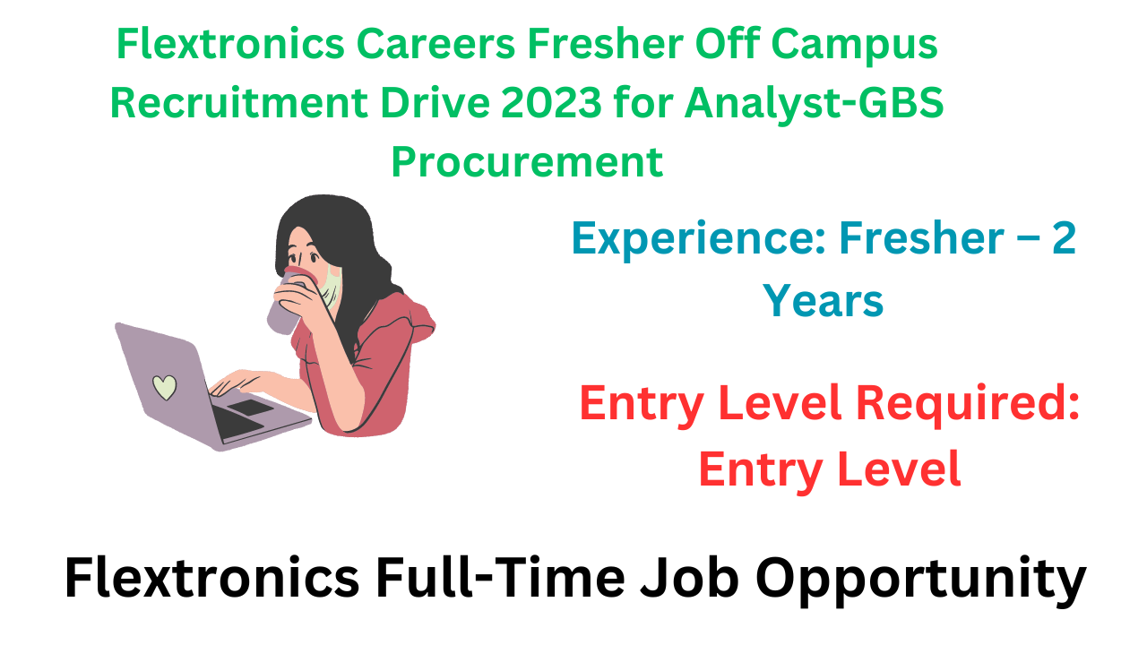 Flextronics Careers Fresher Off Campus Recruitment Drive 2023