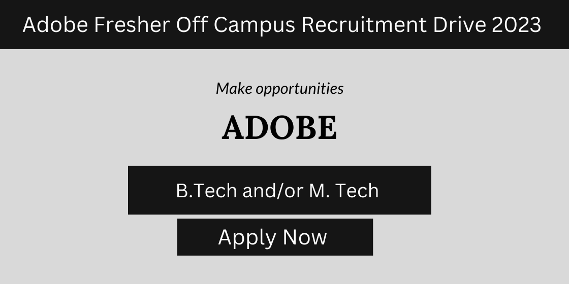 Adobe Fresher Off Campus Recruitment Drive 2023