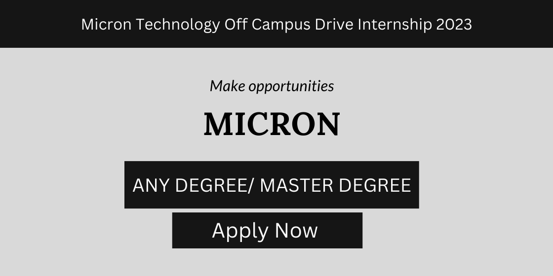 Micron Technology Off Campus Drive Internship 2023 Hiring for Intern ATCQ QA & Intern AT Central QA – Analytics